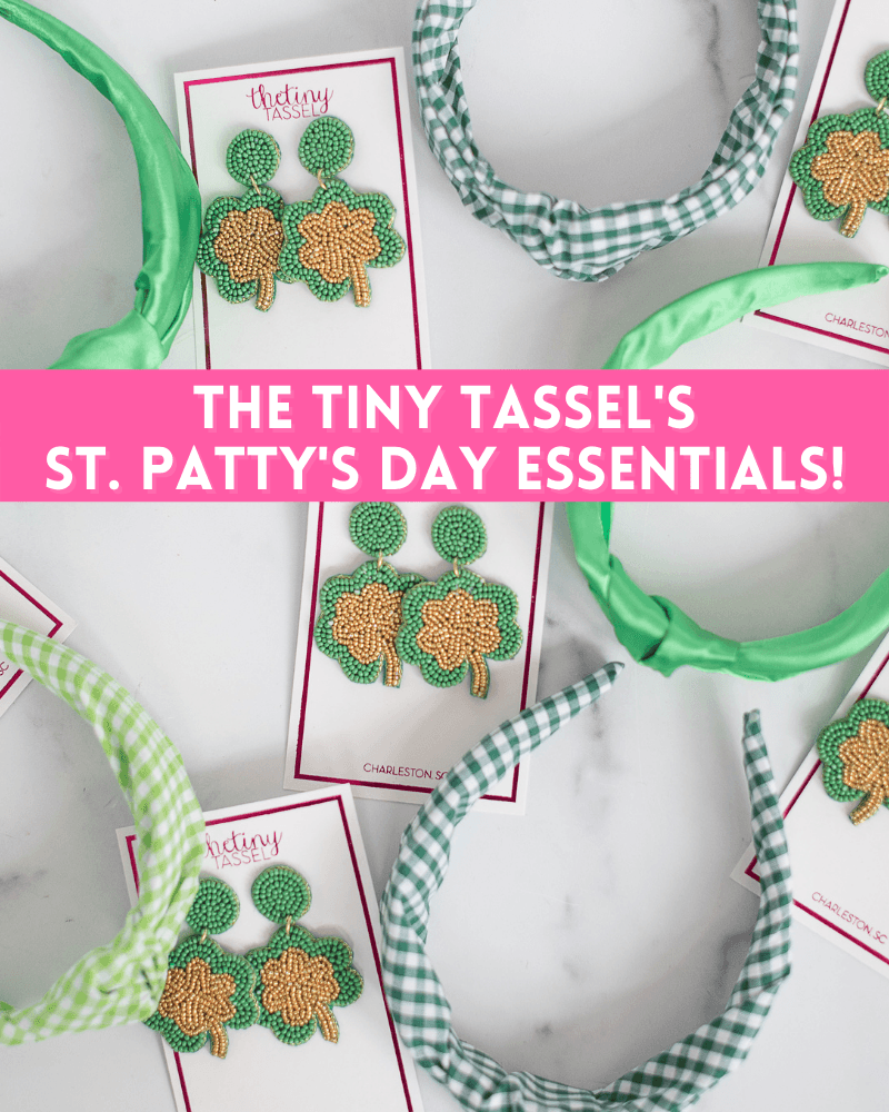 The Tiny Tassel St. Patrick's Day Essentials! - TheTinyTassel