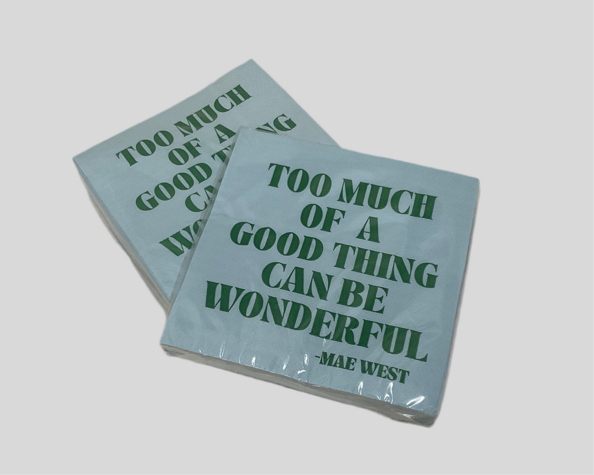 Too much of good thing Napkins