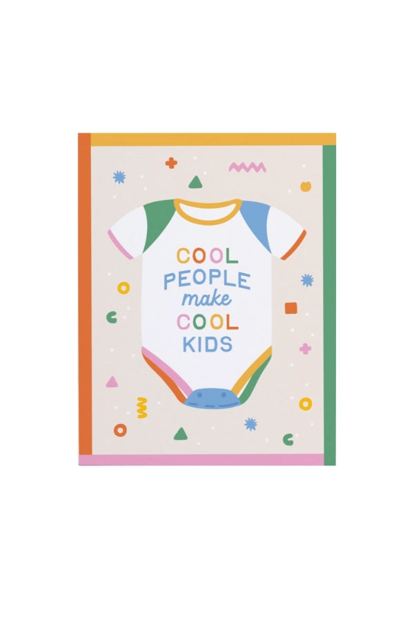 The Cool People Make Cool Kids Card