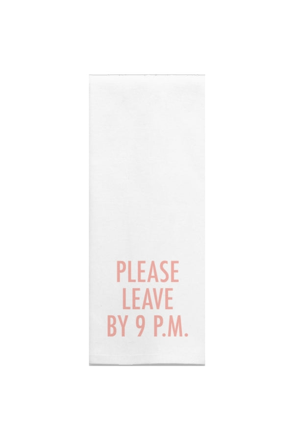 The Please Leave by 9 PM Tea Towel