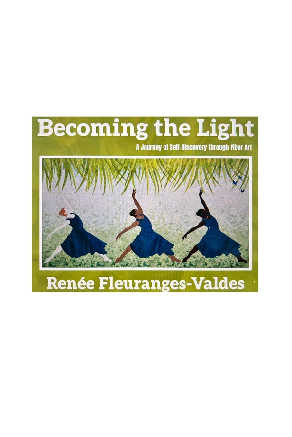 Becoming The Light by Renée Fleuranges-Valdes