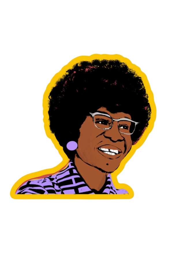 The Shirley Chisholm Sticker