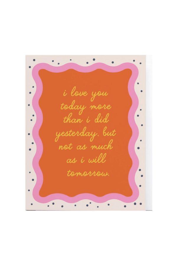 I Love You Today Greeting Card - TheTinyTassel